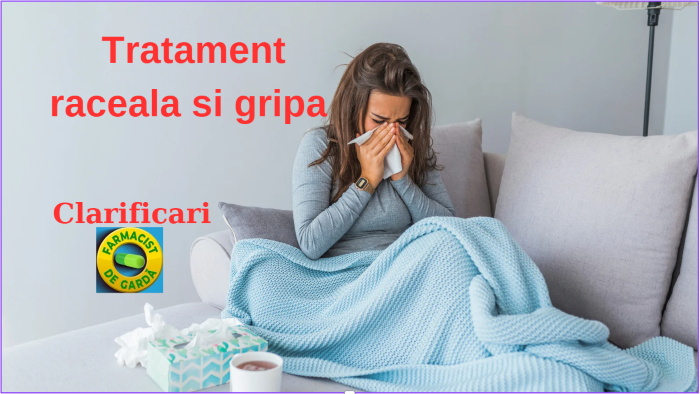 Tratament răceala si gripa - clarificări