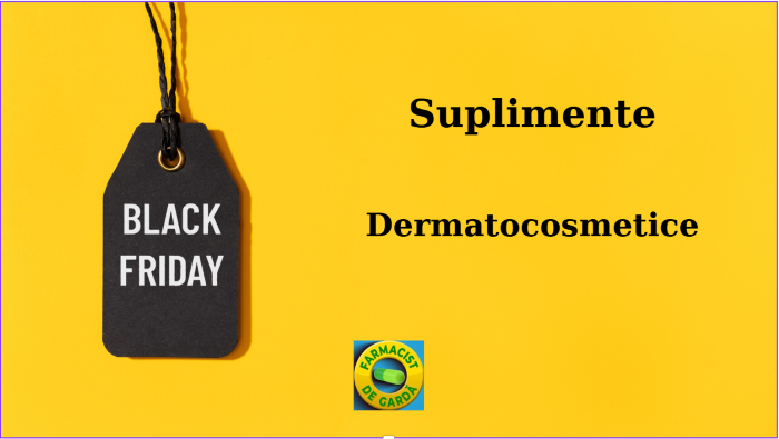 Black Friday - Farmacii - Suplimente