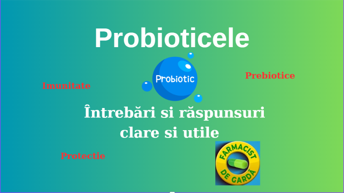 Probioticele - 12 intrebari cu raspunsuri