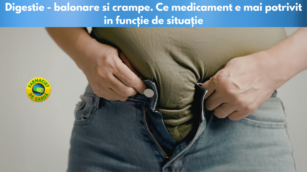 Digestie – balonare si crampe. Ce medicament e mai potrivit in funcție de situație